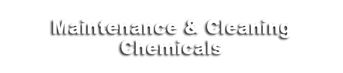 Maintenance & Cleaning Chemicals 